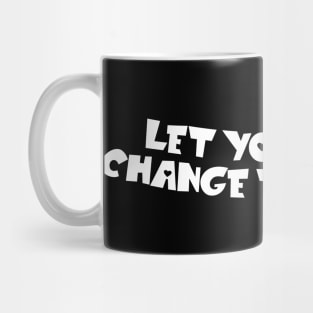 Let your smile change the world Mug